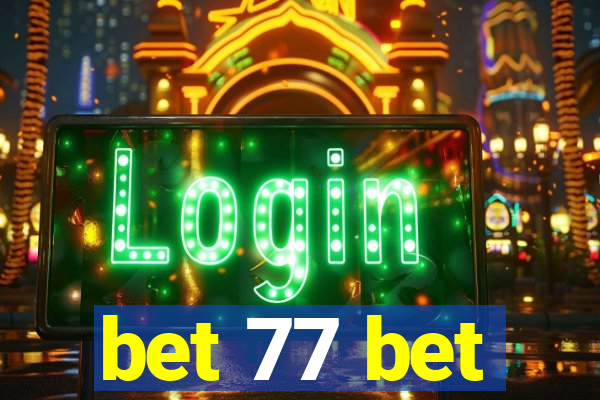 bet 77 bet